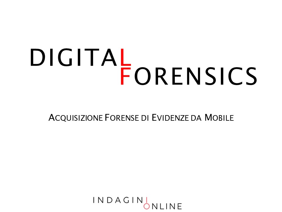 Vincenzo Calabro' | Acquisizione forense di evidenze da mobile