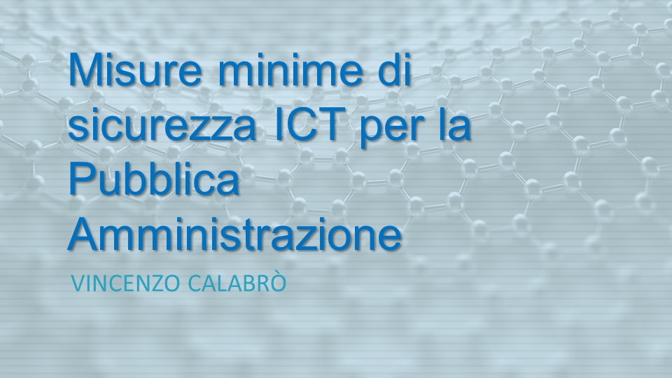 Vincenzo Calabro' | Misure minime di sicurezza ICT per le Pubbliche Amministrazioni