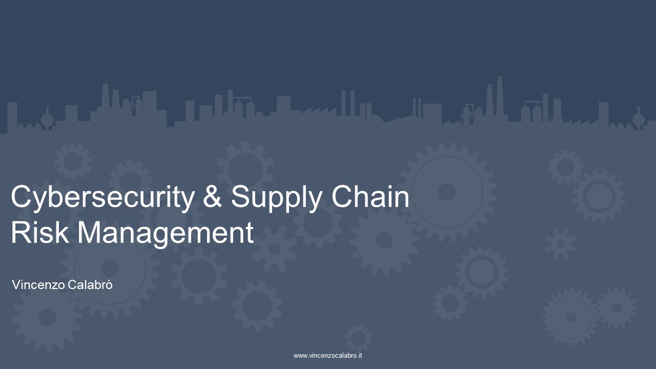 Vincenzo Calabro' | Cybersecurity & Supply Chain Risk Management